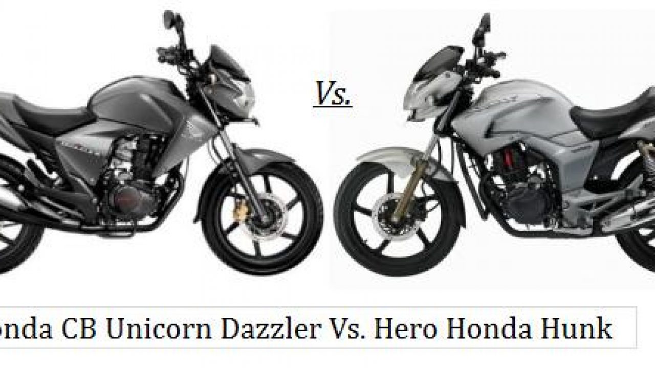 Honda Cb Unicorn Dazzler Vs Hero Honda Hunk