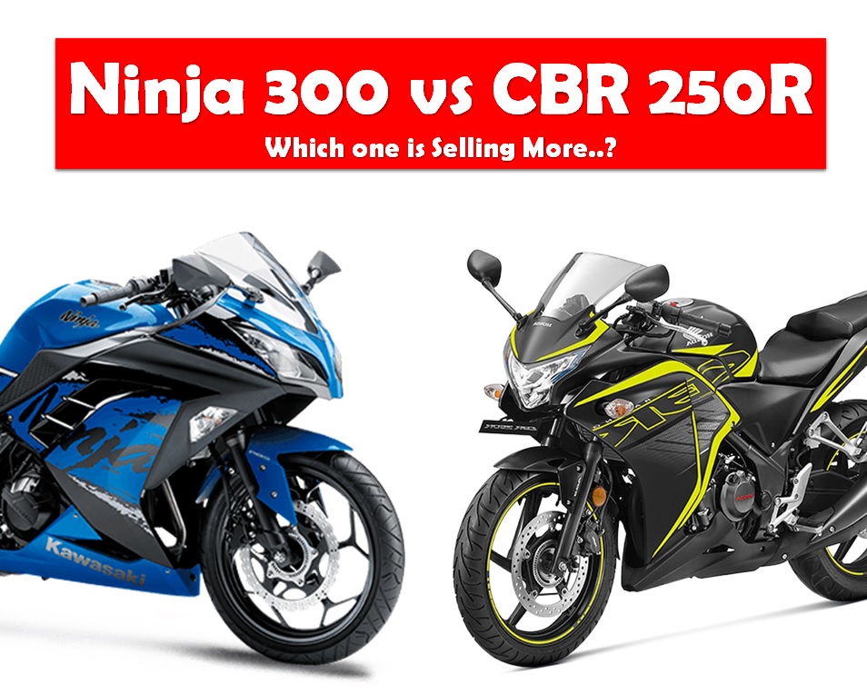 Splendor omfavne termometer Ninja 300 vs CBR250R - Which one is Selling More?
