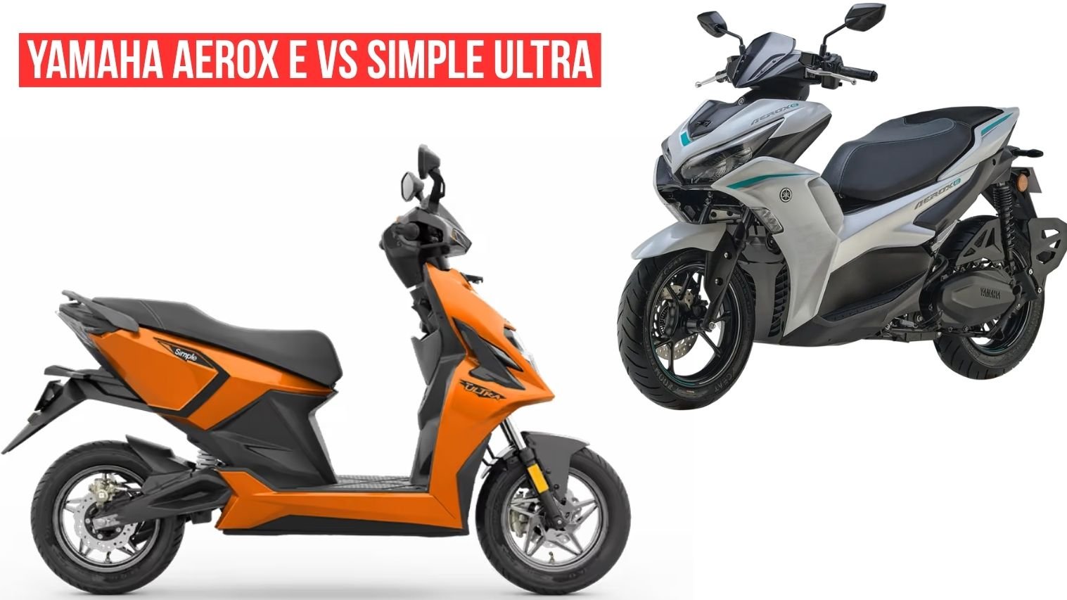 Yamaha Aerox E vs Simple Ultra: Price, Range, Battery and More